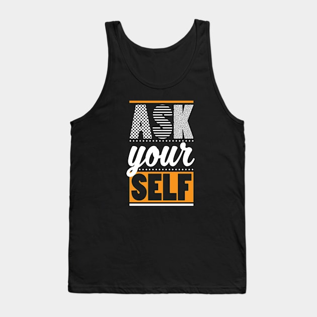 AskyourSELF Tank Top by hypokondriak